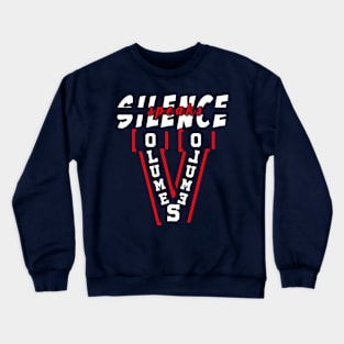 Silence speaks volumes Crewneck Sweatshirt